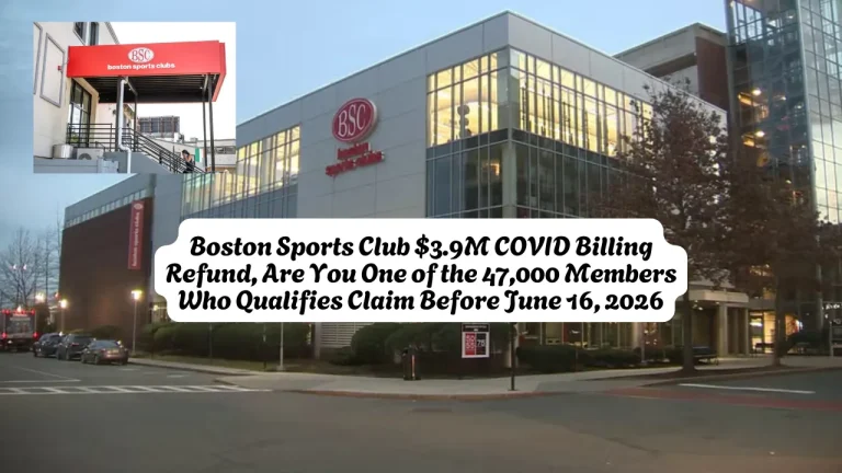 Boston Sports Club $3.9M COVID Billing Refund, Are You One of the 47,000 Members Who Qualifies Claim Before June 16, 2026