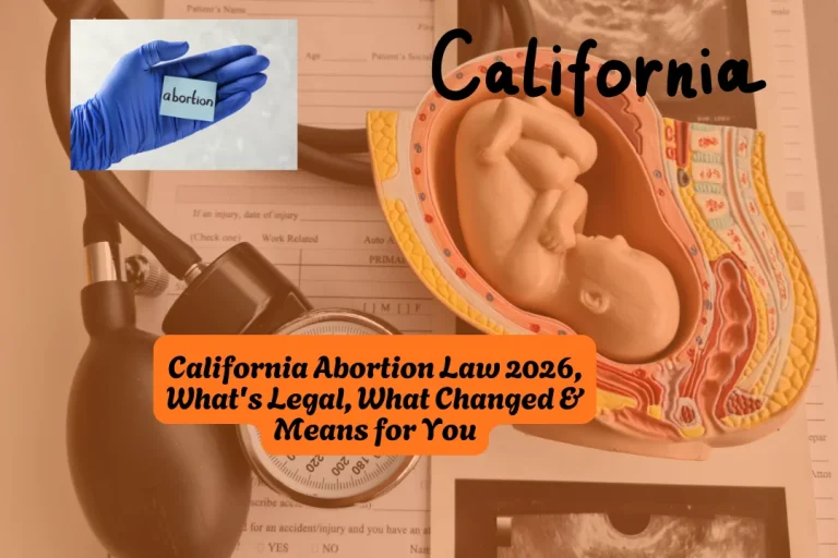 California Abortion Law 2026, What's Legal, What Changed & Means for You