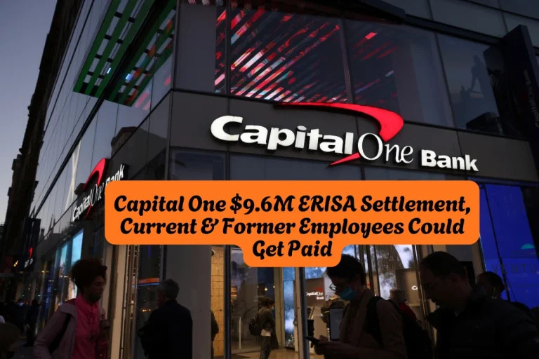 Capital One $9.6M ERISA Settlement, Current & Former Employees Could Get Paid