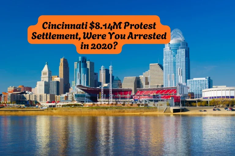 Cincinnati $8.14M Protest Settlement, Were You Arrested in 2020