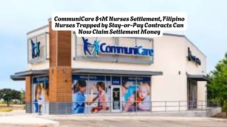 CommuniCare $1M Nurses Settlement, Filipino Nurses Trapped by Stay-or-Pay Contracts Can Now Claim Settlement Money