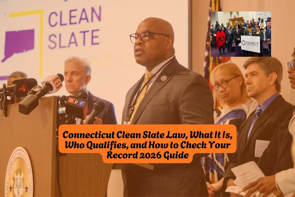 Connecticut Clean Slate Law, What It Is, Who Qualifies, and How to Check Your Record 2026 Guide