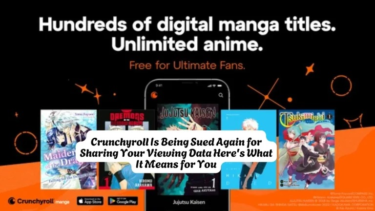Crunchyroll Is Being Sued Again for Sharing Your Viewing Data Here's What It Means for You