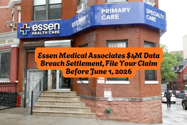 Essen Medical Associates $4M Data Breach Settlement, File Your Claim Before June 1, 2026