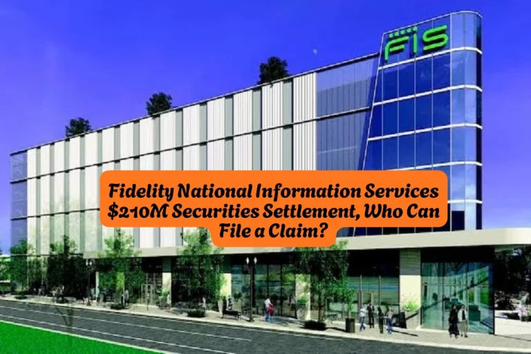 Fidelity National Information Services $210M Securities Settlement, Who Can File a Claim