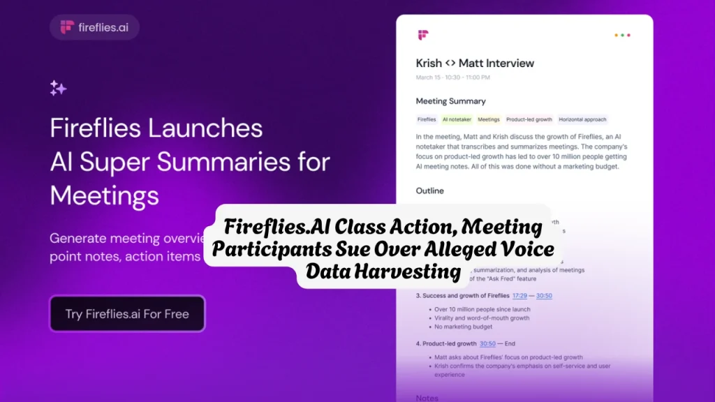 Fireflies.AI Class Action, Meeting Participants Sue Over Alleged Voice Data Harvesting