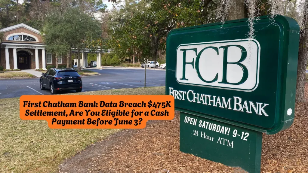 First Chatham Bank Data Breach $475K Settlement, Are You Eligible for a Cash Payment Before June 3
