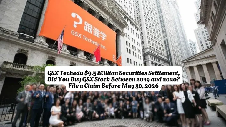 GSX Techedu $9.5 Million Securities Settlement, Did You Buy GSX Stock Between 2019 and 2020 File a Claim Before May 30, 2026