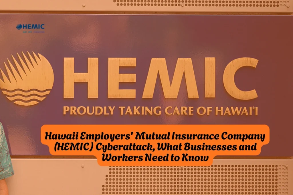 Hawaii Employers' Mutual Insurance Company HEMIC Cyberattack, What Businesses and Workers Need to Know