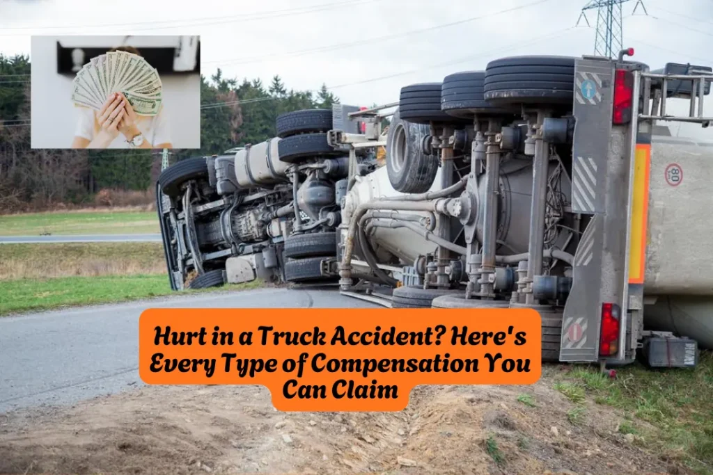 Hurt in a Truck Accident Here's Every Type of Compensation You Can Claim