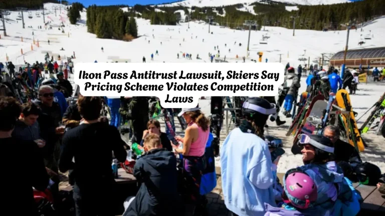Ikon Pass Antitrust Lawsuit, Skiers Say Pricing Scheme Violates Competition Laws