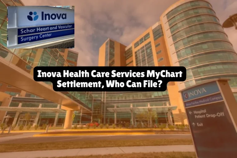 Inova Health Care Services MyChart Settlement, Who Can File