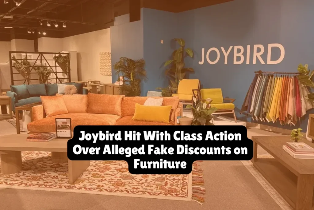 Joybird Hit With Class Action Over Alleged Fake Discounts on Furniture