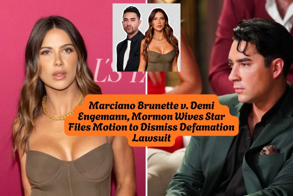 Marciano Brunette v. Demi Engemann Lawsuit, Mormon Wives Star Files Motion to Dismiss Defamation Lawsuit