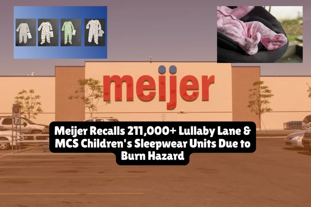 Meijer Recalls 211,000+ Lullaby Lane & MCS Children's Sleepwear Units Due to Burn Hazard