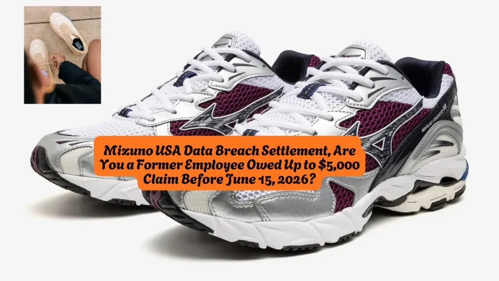 Mizuno USA Data Breach Settlement, Are You a Former Employee Owed Up to $5,000 Claim Before June 15, 2026