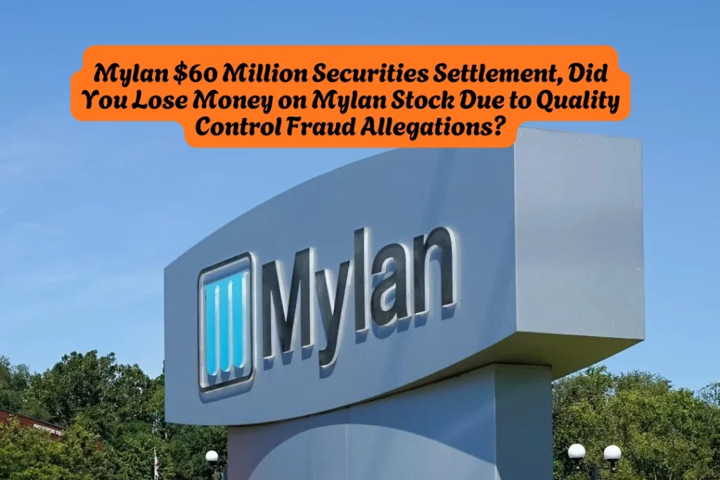 Mylan $60 Million Securities Settlement, Did You Lose Money on Mylan Stock Due to Quality Control Fraud Allegations