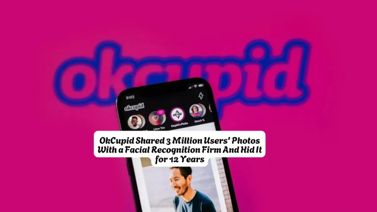 OkCupid Shared 3 Million Users' Photos With a Facial Recognition Firm — And Hid It for 12 Years