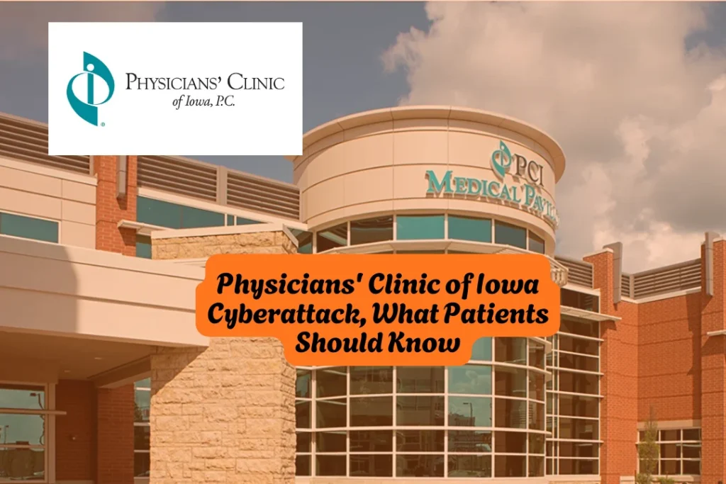 Physicians' Clinic of Iowa Cyberattack, What Patients Should Know