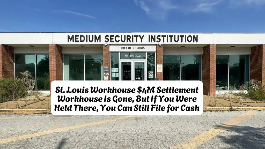 St. Louis Workhouse $4M Settlement Workhouse Is Gone, But If You Were Held There, You Can Still File for Cash 1 St. Louis Workhouse $4M Settlement Workhouse Is Gone, But If You Were Held There, You Can Still File for Cash