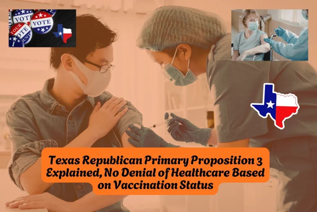 Texas Republican Primary Proposition 3 Explained, No Denial of Healthcare Based on Vaccination Status