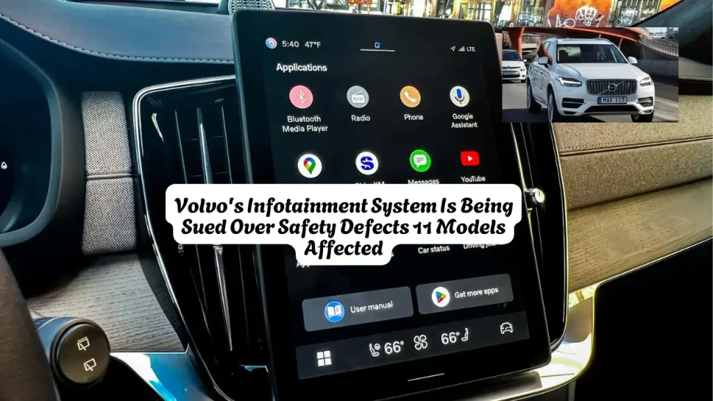 Volvo's Infotainment System Is Being Sued Over Safety Defects 11 Models Affected