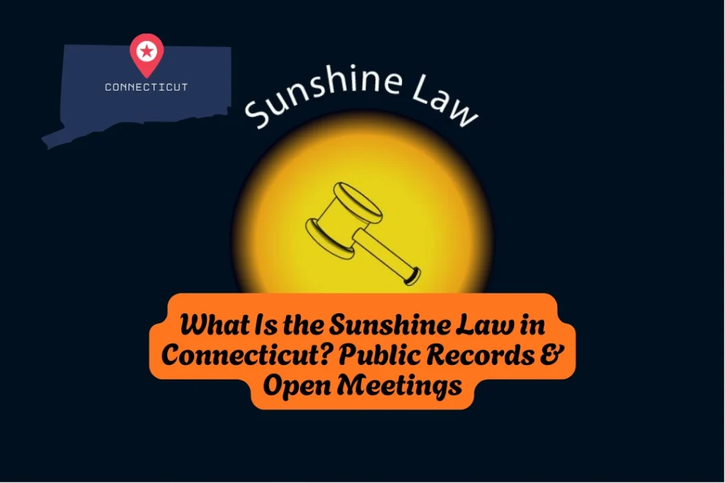 What Is the Sunshine Law in Connecticut Public Records & Open Meetings