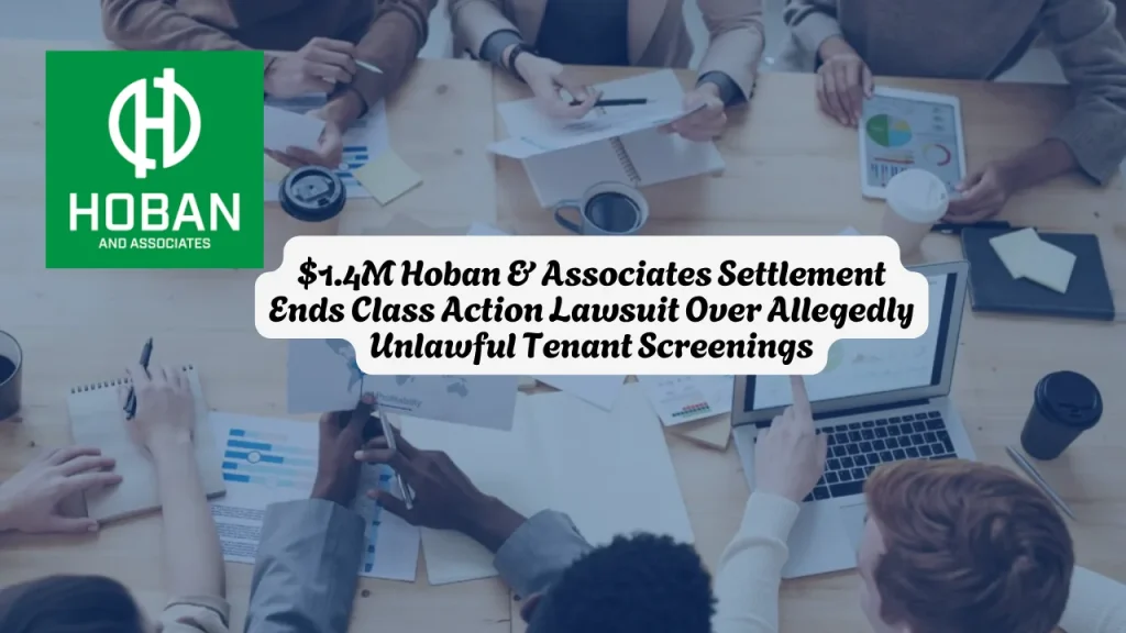 $1.4M Hoban & Associates Settlement Ends Class Action Lawsuit Over Allegedly Unlawful Tenant Screenings