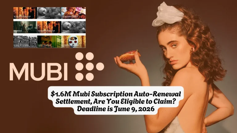 $1.6M Mubi Subscription Auto-Renewal Settlement, Are You Eligible to Claim? Deadline is June 9, 2026