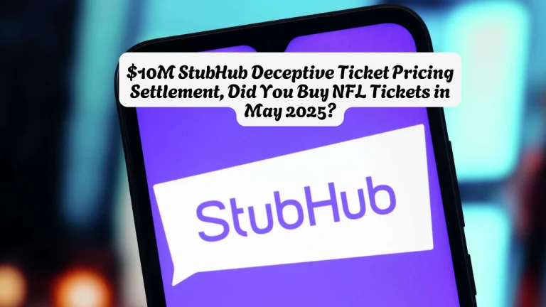 $10M StubHub Deceptive Ticket Pricing Settlement, Did You Buy NFL Tickets in May 2025
