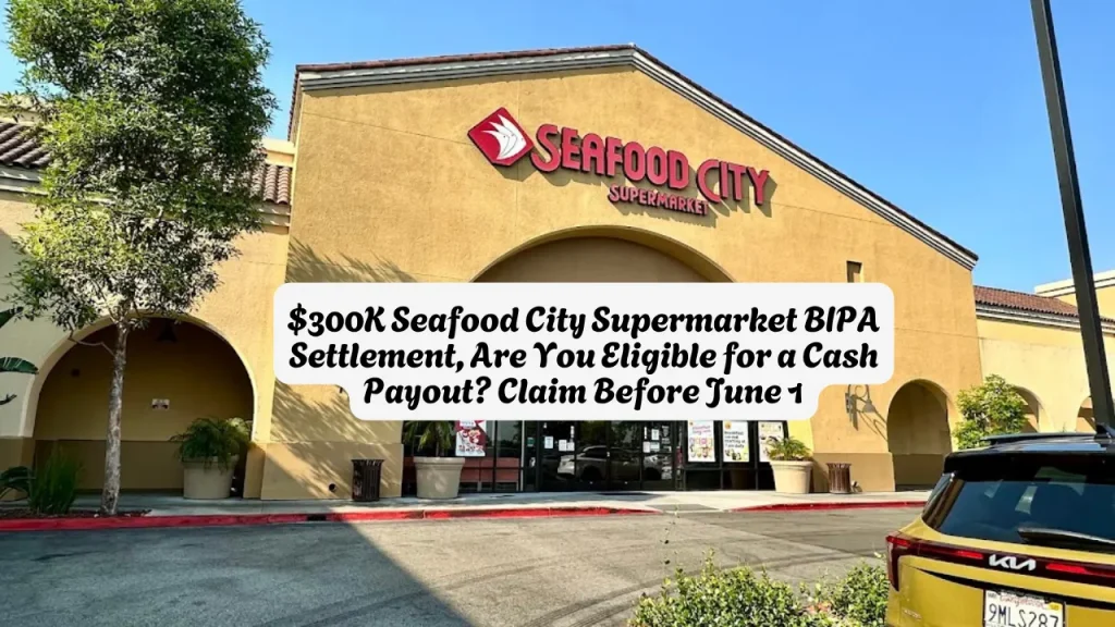 $300K Seafood City Supermarket BIPA Settlement, Are You Eligible for a Cash Payout? Claim Before June 1 1 $300K Seafood City Supermarket BIPA Settlement, Are You Eligible for a Cash Payout Claim Before June 1