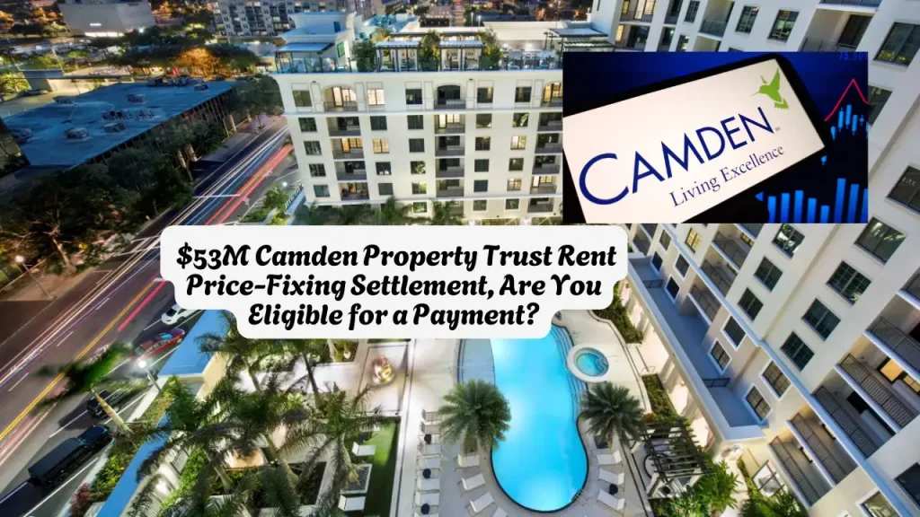 $53M Camden Property Trust Rent Price-Fixing Settlement, Are You Eligible for a Payment?