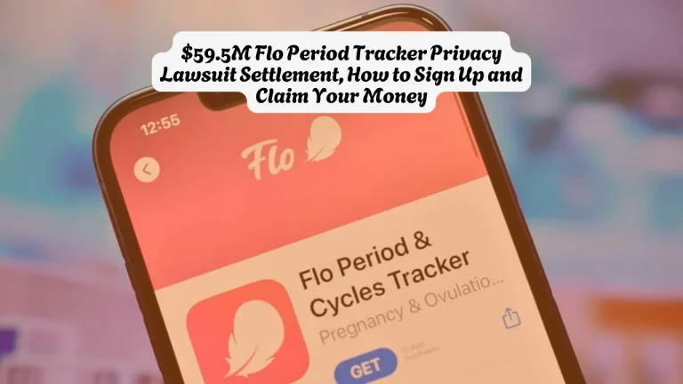$59.5M Flo Period Tracker Privacy Lawsuit Settlement, How to Sign Up and Claim Your Money