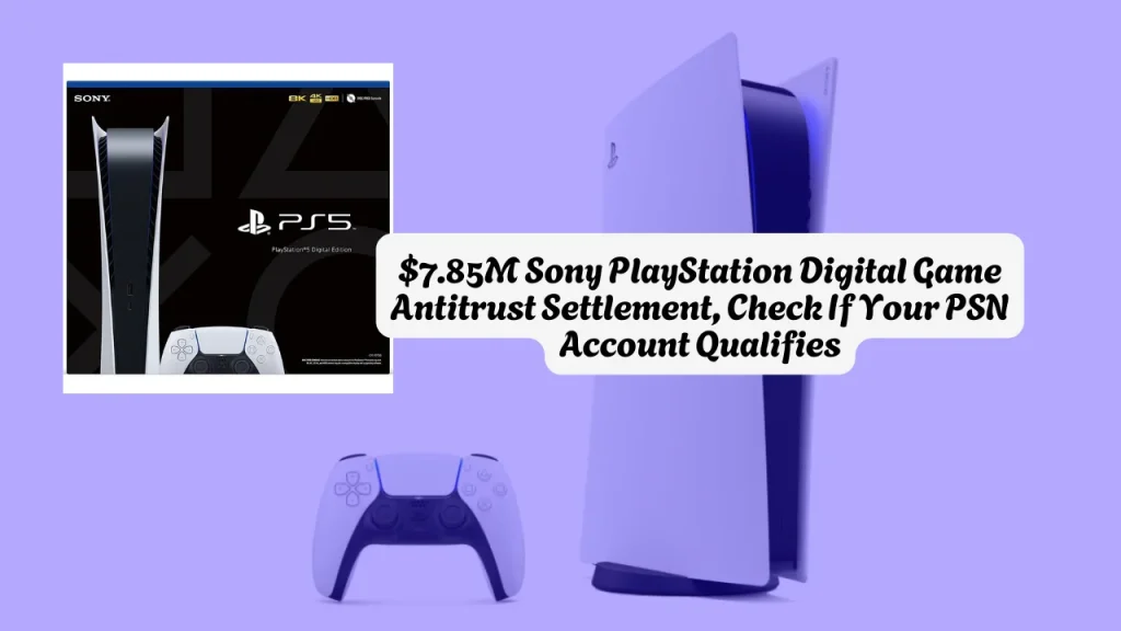 $7.85M Sony PlayStation Digital Game Antitrust Settlement, Check If Your PSN Account Qualifies
