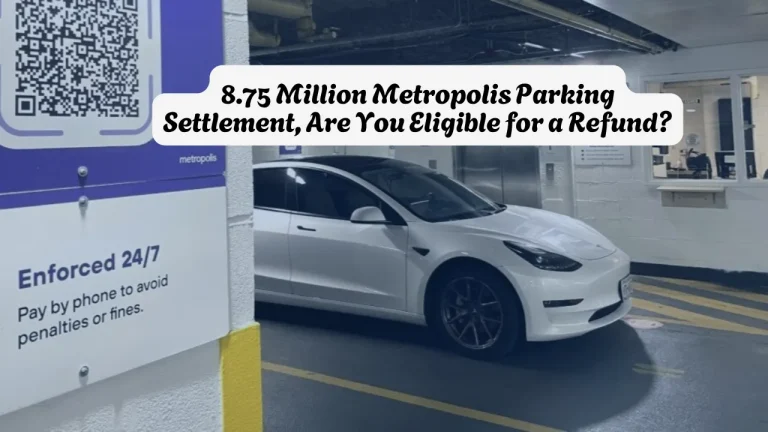 8.75 Million Metropolis Parking Settlement, Are You Eligible for a Refund