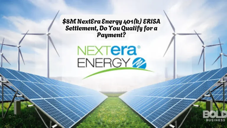 $8M NextEra Energy 401(k) ERISA Settlement, What Employees Need to Know Do You Qualify for a Payment?