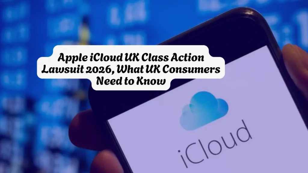 Apple iCloud UK Class Action Lawsuit 2026, Apple for £3 billion over iCloud Overcharging on Behalf of 38.5M UK Users
