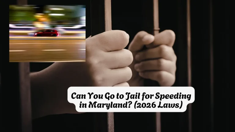 Can You Go to Jail for Speeding in Maryland? In 2026 Laws Speeding Is Now a Jailable Offense