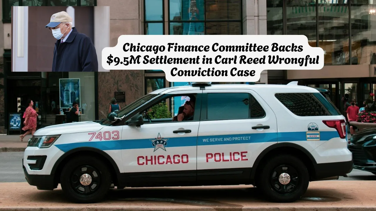 Chicago Backs $9.5M Settlement For Carl Reed Wrongful Conviction