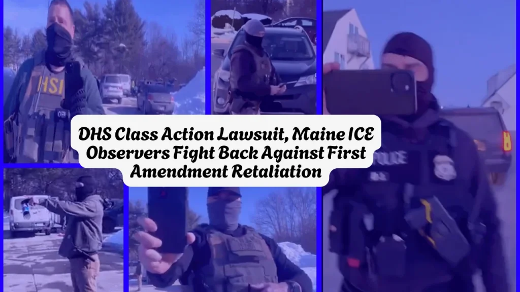 DHS Class Action Lawsuit, Maine ICE Observers Fight Back Against First Amendment Retaliation