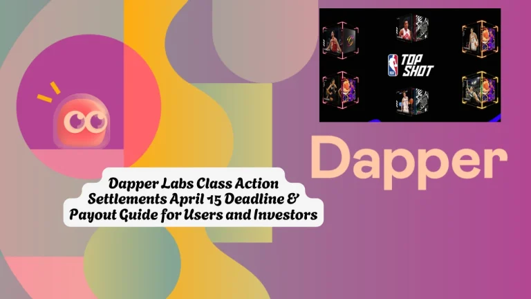 Dapper Labs Class Action Settlements April 15 Deadline & Payout Guide for Users and Investors