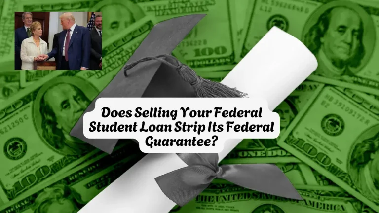Does Selling Your Federal Student Loan Strip Its Federal Guarantee