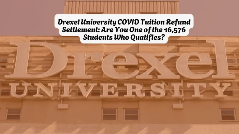 Drexel University COVID Tuition Refund Settlement Are You One of the 16,576 Students Who Qualifies