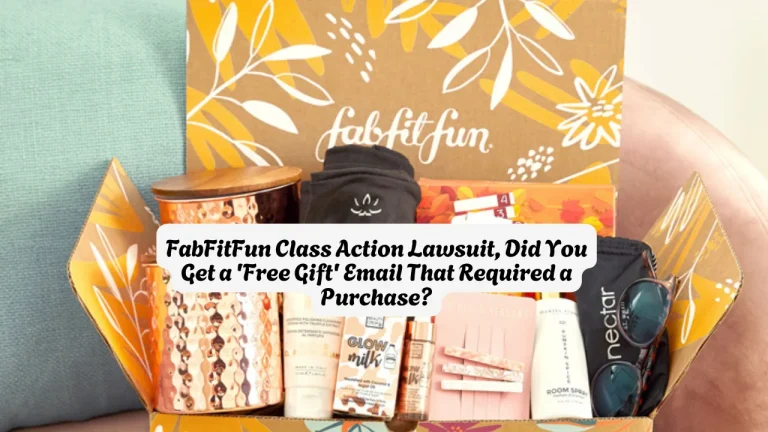 FabFitFun Class Action Lawsuit, Did You Get a 'Free Gift' Email That Required a Purchase