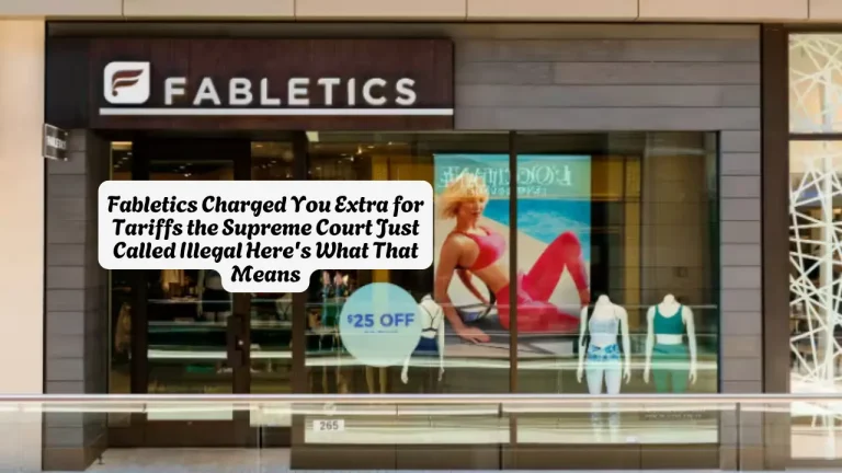 Fabletics Charged You Extra for Tariffs the Supreme Court Just Called Illegal Here's What That Means
