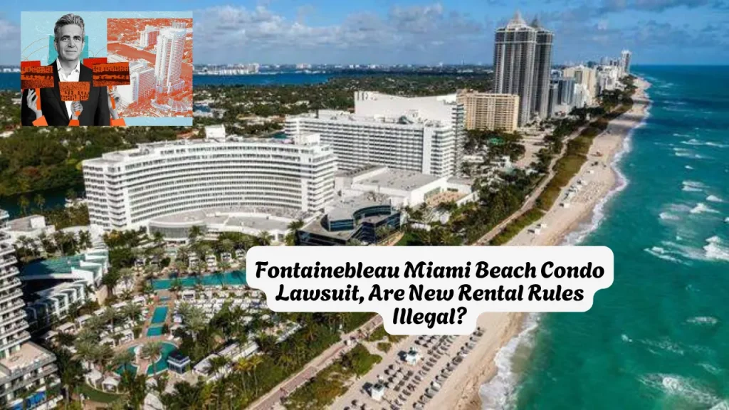 Fontainebleau Miami Beach Condo Lawsuit, Are New Rental Rules Illegal