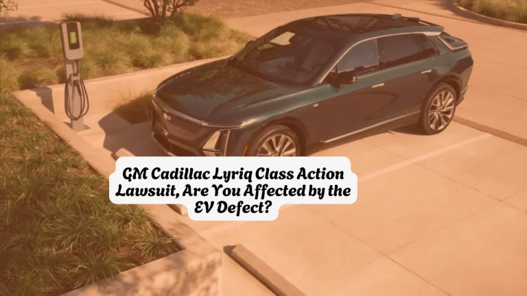 GM Cadillac Lyriq Class Action Lawsuit, Are You Affected by the EV Defect