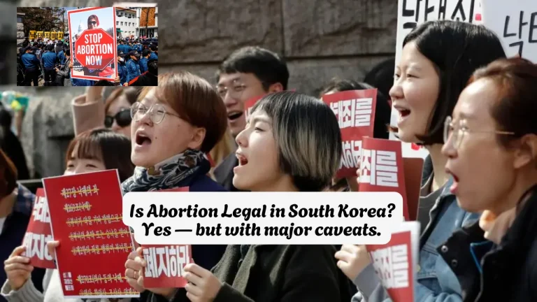 Is Abortion Legal in South Korea? Yes — but with major caveats