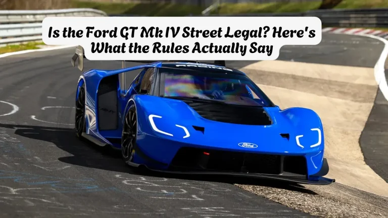 Is the Ford GT Mk IV Street Legal? Here's What the Rules Actually Say