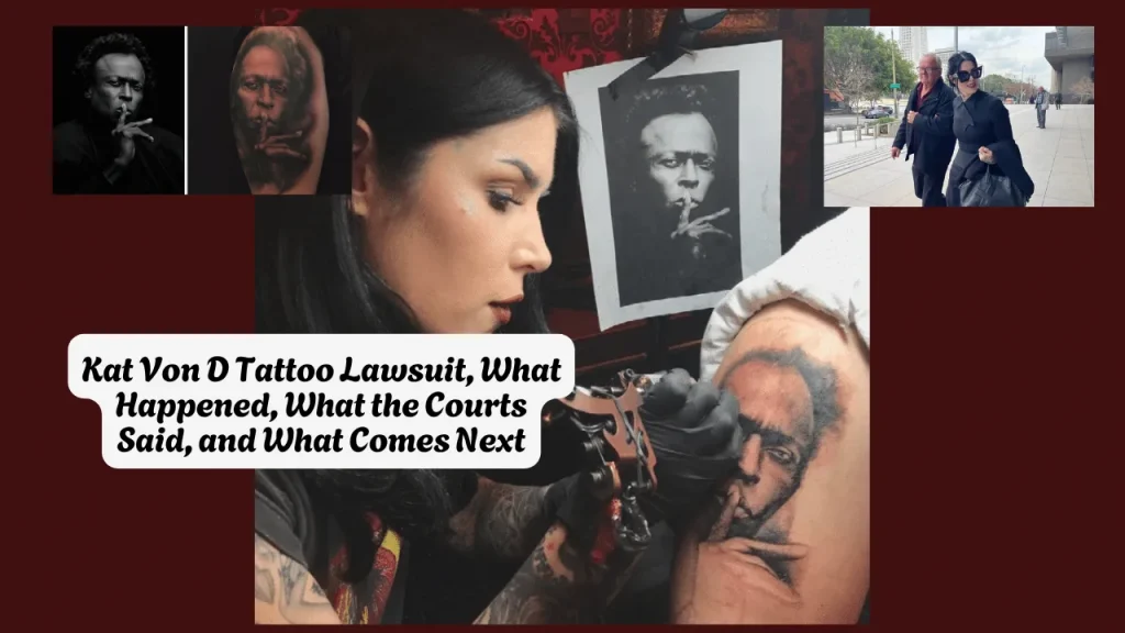 Kat Von D Tattoo Lawsuit, What Happened, What the Courts Said, and What Comes Next